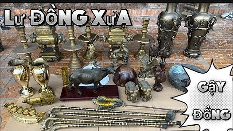 Lư đồng xưa _ Lư Tứ Linh _ Gậy đồng _ Cặp bình đồng. Trưa 22/12 #đồcổcầnthơ #đồcổ