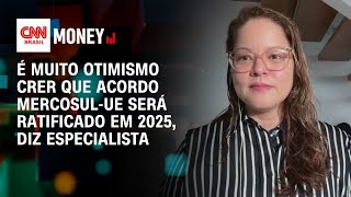 É muito otimismo crer que acordo Mercosul-UE será ratificado em 2025, diz CNA | Morning Call