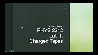 PHYS 2212 Lab 1 - Charged Tapes