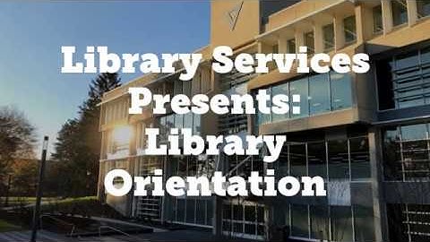 Library Orientation - Springfield College Library Services