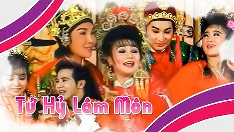 TỨ HỶ LÂM MÔN | LK Điệu Hồ Quảng (Vũ Linh, Ngọc Huyền, Kim Tử Long, Thảo Nguyên) | Cải Lương Tôi Yêu