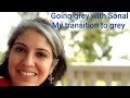 Going Grey with Sonal/ My grey hair Transition journey/ Love my appearance.