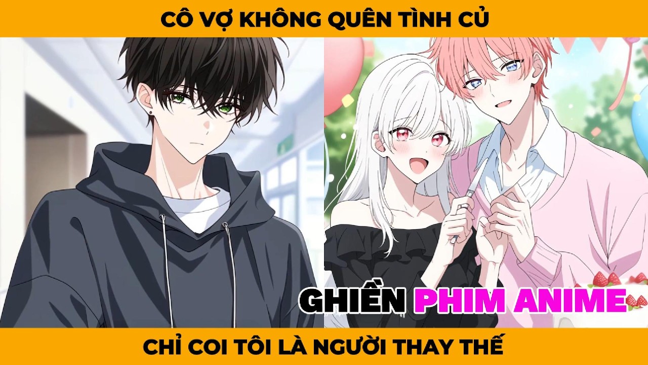 Full | Cô Vợ Không Quên Được Tình Củ, Chỉ Coi Tôi Là Người Thay Thế