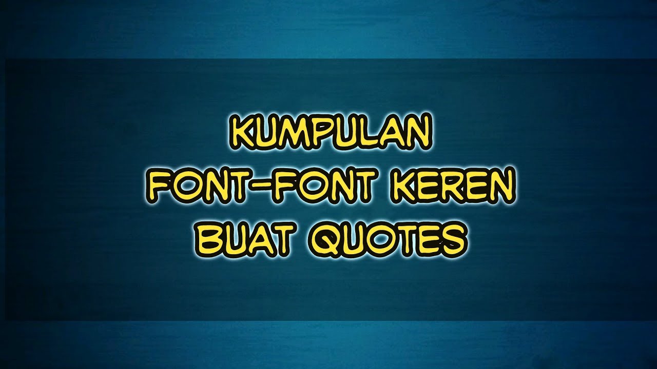 Contoh Font buat quotes beserta link download font