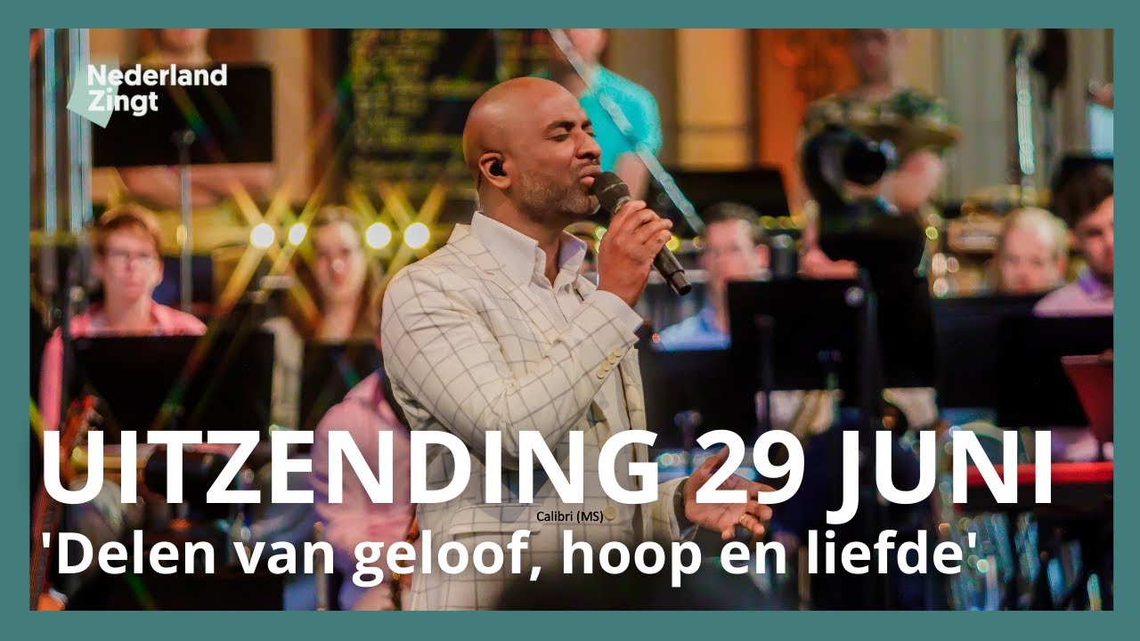 Uitzending 29 juni: Delen van geloof, hoop en liefde - Nederland Zingt