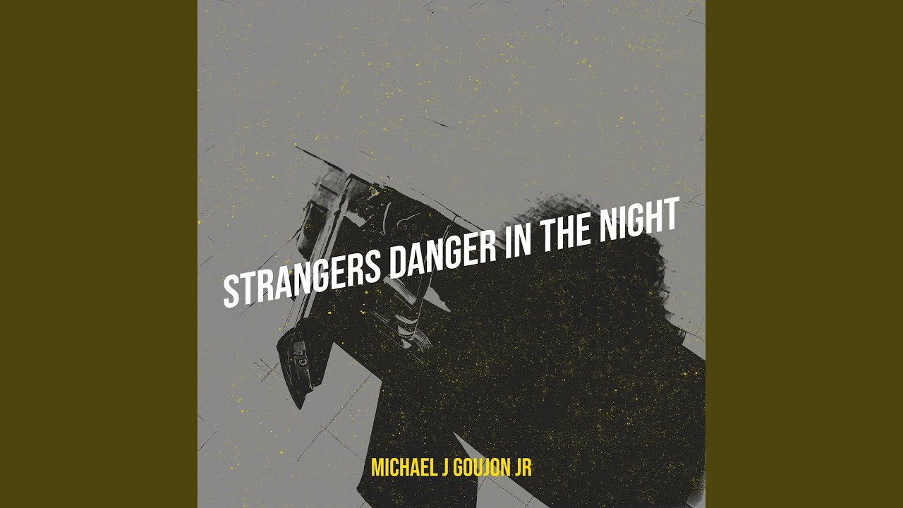 Strangers Danger in the Night