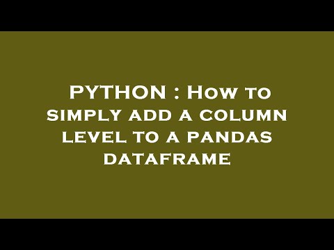 PYTHON : How to simply add a column level to a pandas dataframe