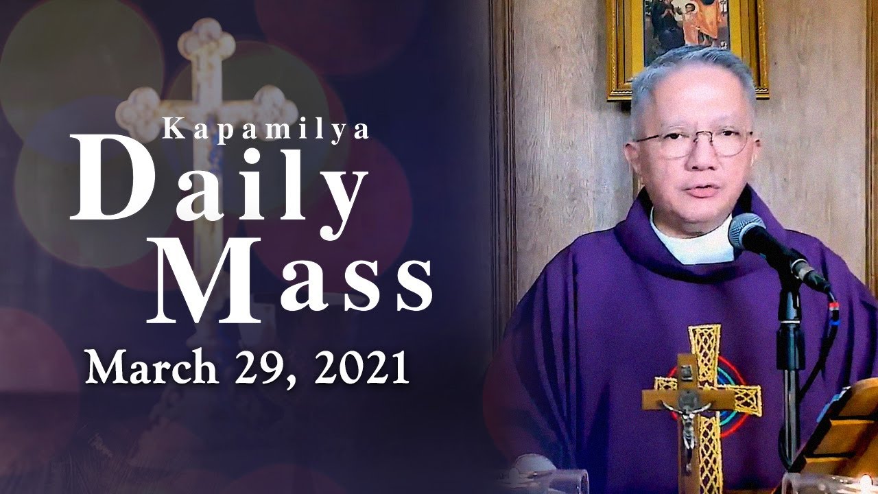 Holy Monday March 29, 2021 Kapamilya Daily Mass YouTube