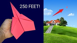 Paper Planes 250 FEET - How To Make A Paper Airplane That Fles Far