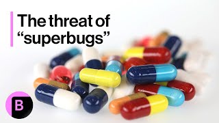 Why Drug-Resistant Superbugs Threaten Millions