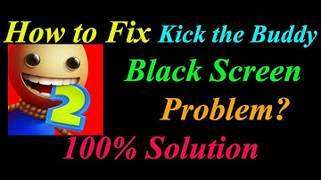 How to Fix Kick the Buddy App Black Screen Problem  Android  - Kick the Buddy Black Screen Error