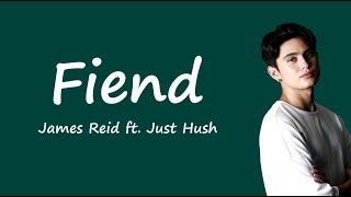 Video thumbnail of "James Reid ft.  Just Hush - Fiend (lyrics) | LirikangMusika"