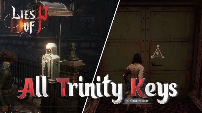 LIES OF P - WHERE TO TAKE THE CHOSEN ONES TRINITY KEY 