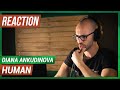 DIANA ANKUDINOVA - HUMAN (REACTION!!!)