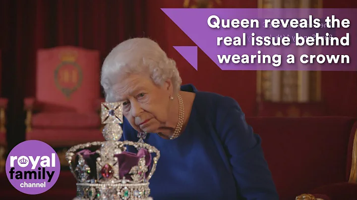 Queen reveals the real issue behind wearing a crown - DayDayNews