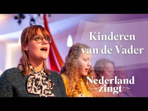 Nederland Zingt: Kinderen van de Vader