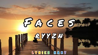 RYYZN - Faces (Lyrics)