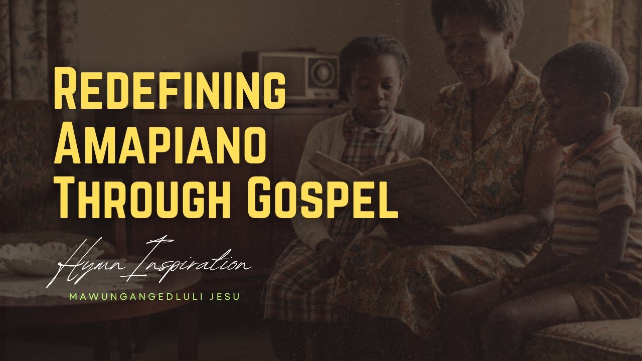 Redefining AMAPIANO GOSPEL | Inspired by Hymn 217 (Amagama okuhlabelela)