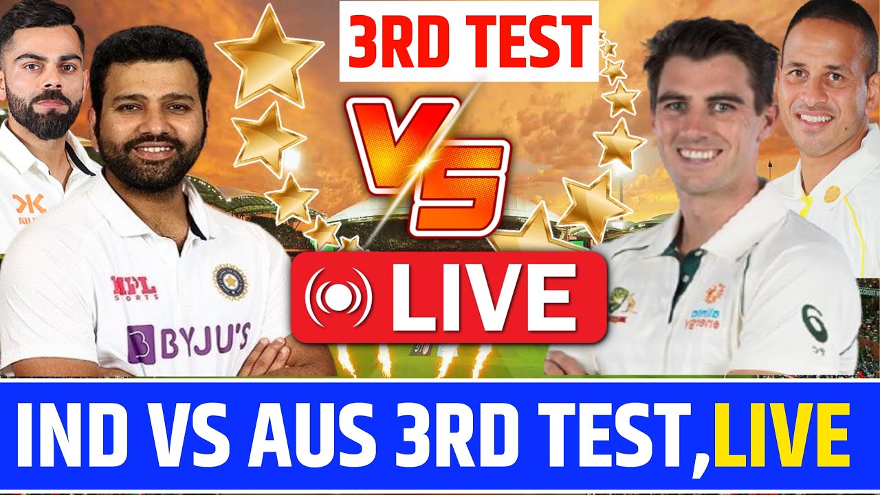 🔴LIVE : India vs Australia 3rd Test Live | Ind vs Aus Live Score ...
