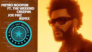 Metro Boomin ft. The Weeknd - Creepin (Joe Maz Remix)