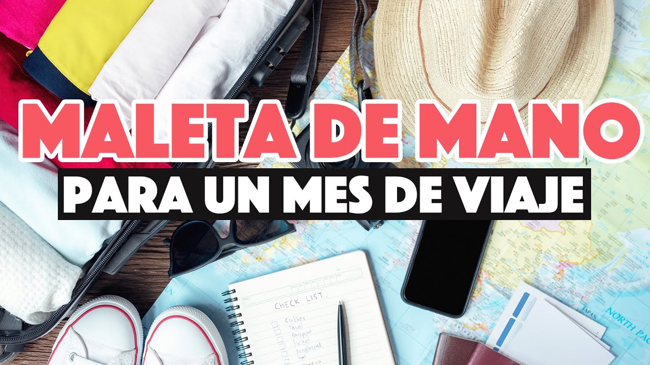 Equipaje de mano para un mes de viaje - YouTube
