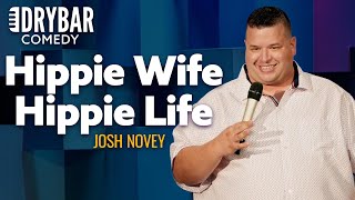 When Your Wife Is Kind Of A Hippie. Josh Novey by Dry Bar Comedy 77,108 views 1 month ago 10 minutes, 13 seconds