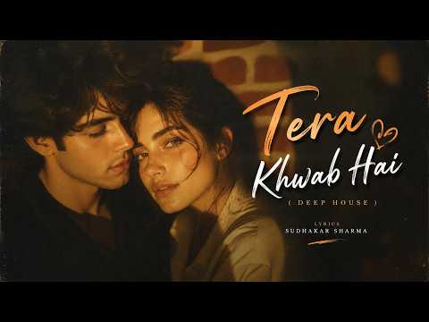 Tera Khwab Hai (Deep House) | Late Night Love Vibes | Deep House 2026