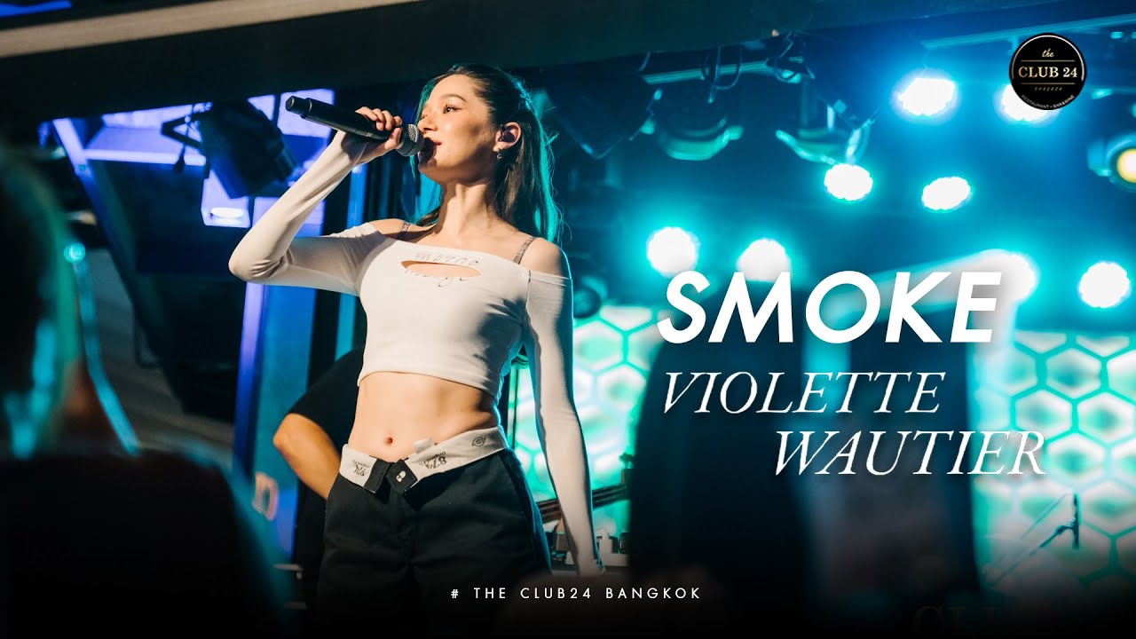 Smoke | Violette Wautier [Live in The Club24 Bangkok]