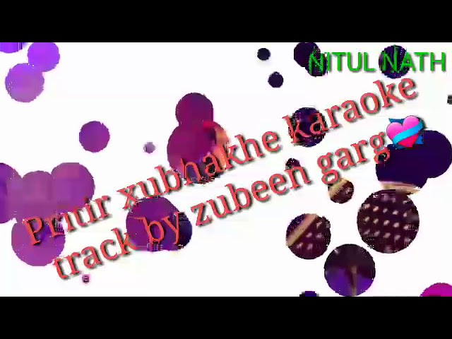 Pritir xubhakhe karaoke track by zubeen garg💗💗 class=