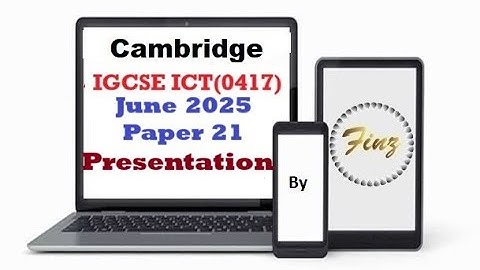 IGCSE ICT (0417) June 2025  Paper 21 - Presentation