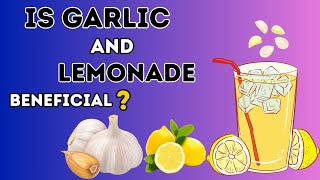 Health Benefits Of Garlic And Lemonade by Remedies One 206 views 2 months ago 3 minutes, 17 seconds