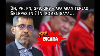 BN, PH, PN, GPS, GRS, kes Najib - Apa akan terjadi selepas ini? Ini komen saya...