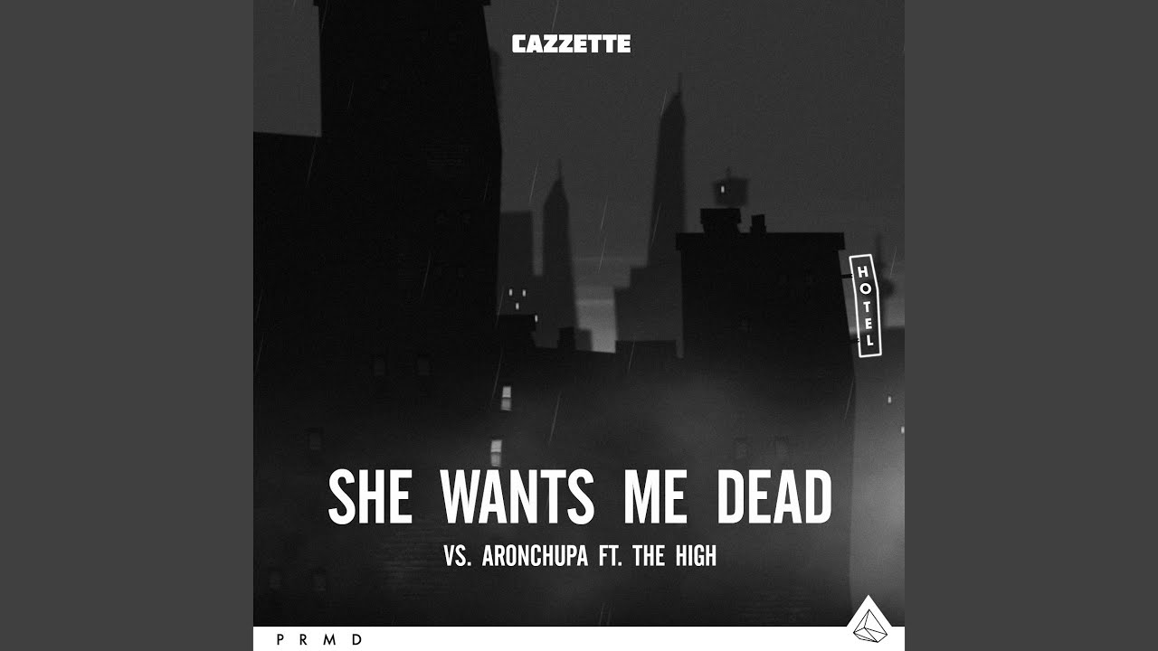 She wants на русском. Cazzette she wants me Dead. She wants me Dead ft. The High. Cazzette she wants me Dead альбом. She wants me Dead Cazzette feat. The High.