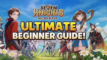 Seven Knights: Rebirth | Ultimate Beginner’s Guide – Daily Routine, Tips & Must-Do Tasks!