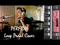 "Perfidia" - Loop Pedal Cover By FUFI - Spanish Version