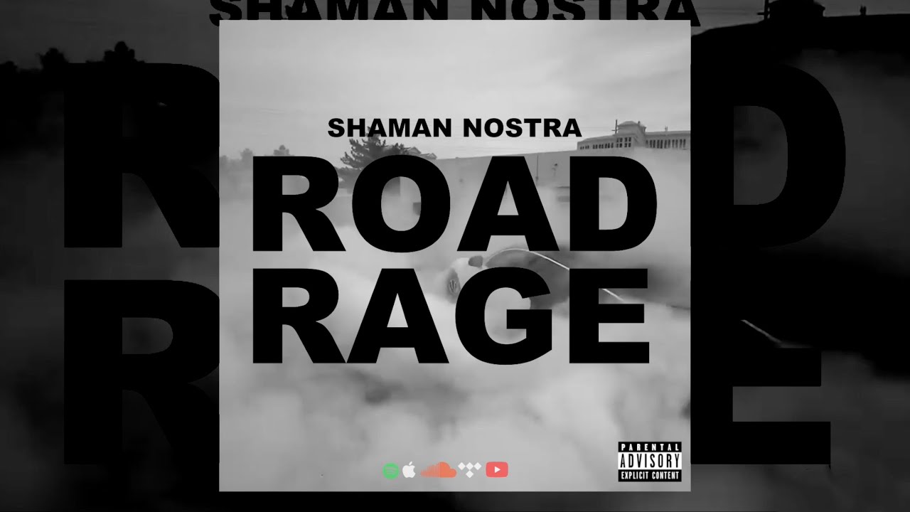 Shaman Nostra - Road Rage (TTIWAH)