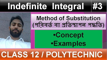 Indefinite  Integral part 3 METHOD OF SUBSTITUTION in bengali class12 sn dey