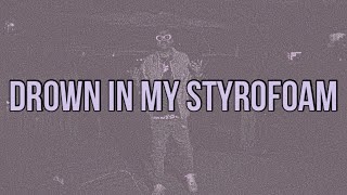 NoCap - Drown In My Styrofoam (Lyrics)