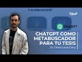 Cómo usar ChatGPT como metabuscador para tu tesis