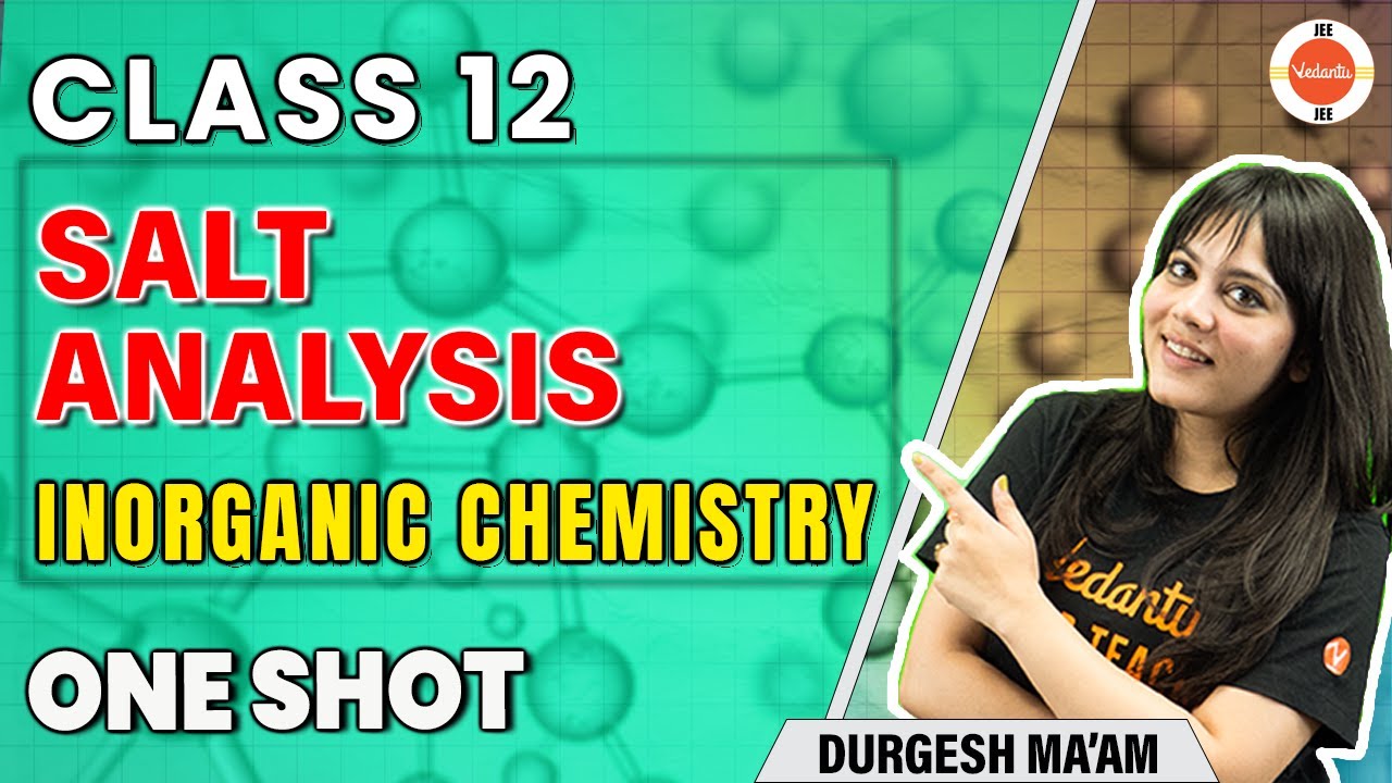salt-analysis-class-12-jee-2024-durgesh-ma-am-vedantu-youtube