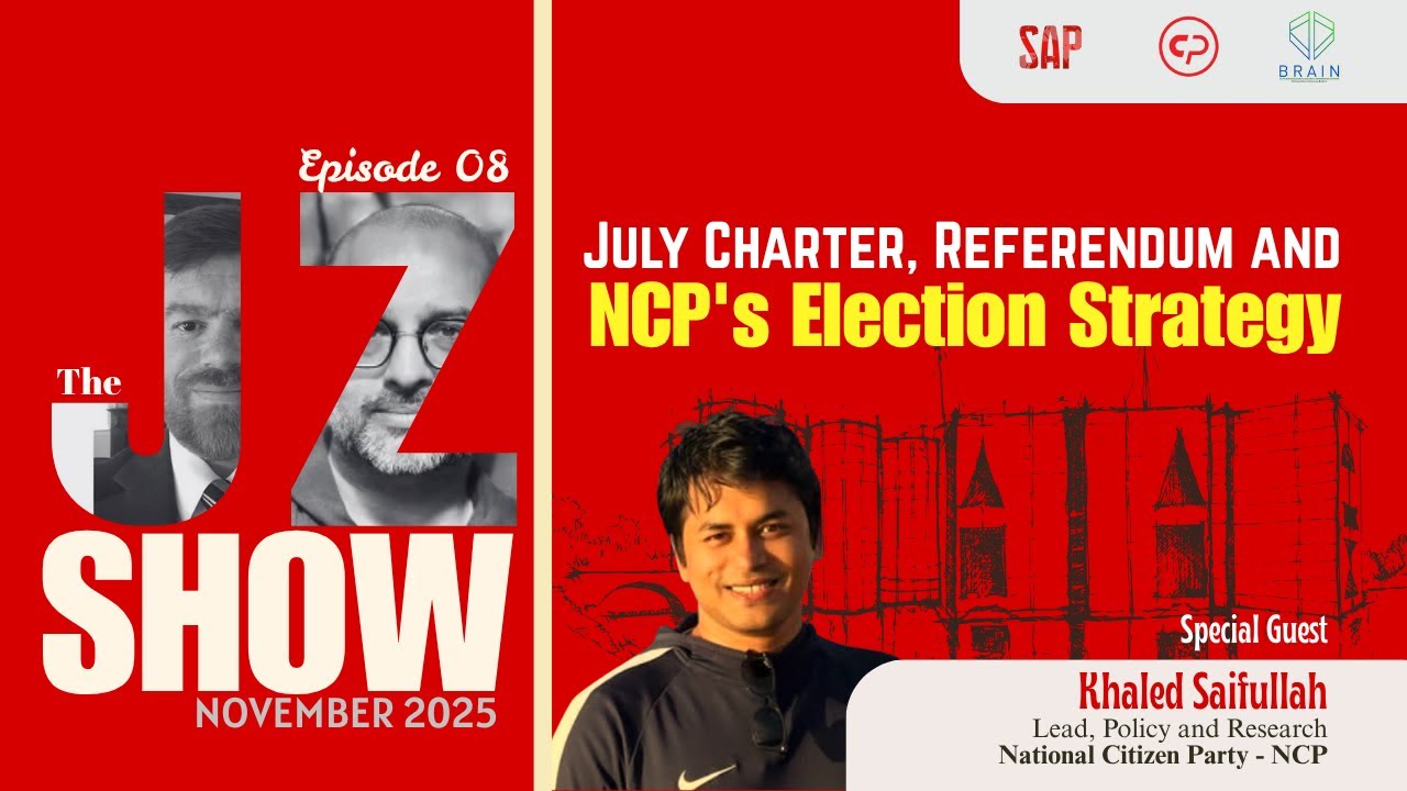 The J-Z Show।Ep. 8। Khaled Saifullah। July Charter, Referendum and NCP's Election Strategy