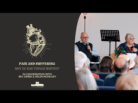 Pain and Suffering: Why Do Bad Things Happen? | Rev. Derek and Helen McKelvey