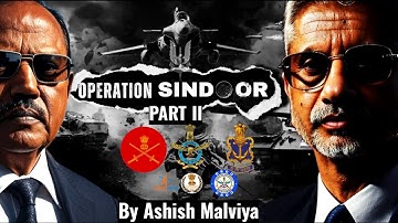 Operation Sindoor Part 2: Indian Armed Forces Biggest Mission, Detailed Timeline, In depth Analysis