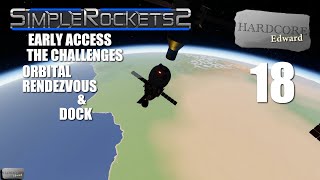 SimpleRockets 2 | Early Access | The Challenges | 18 | Build Challenge Rendezvous & Dock