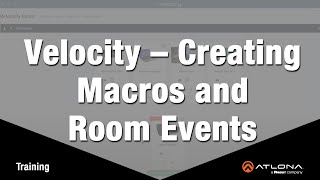 Velocity – Creating Macros and Room Events