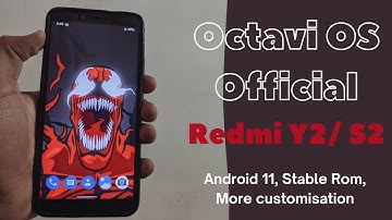 Redmi Y2/S2 : Octavi Os And Android 11