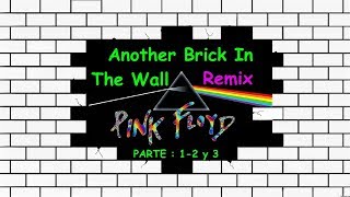 Pink Floyd - Another Brick In The Wall Remix - Parte 1-2 y 3 - Dj Tony