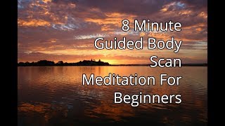 8 Minute Guided Body Scan Meditation For Beginners