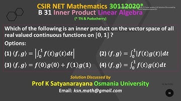 CSIR NET Math 30 Nov 2020 B 31 Inner product L Algebra Solution Discussed by Prof K Satyanarayana OU