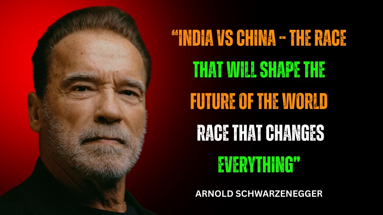 India vs China – The Race That Will Shape the Future | Arnold Schwarzenegger